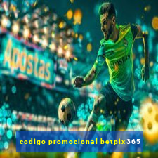 codigo promocional betpix365